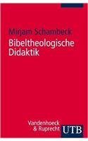 Bibeltheologische Didaktik: Biblisches Lernen Im Religionsunterricht