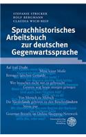 Sprachhistorisches Arbeitsbuch Zur Deutschen Gegenwartssprache