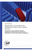 Diagnostic Et Pronostic de Défaillances Dans Des Moteur d'Avion