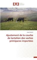 Ajustement de la Courbe de Lactation Des Vaches Primipares Importées