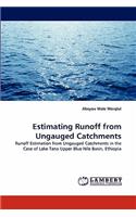 Estimating Runoff from Ungauged Catchments