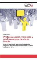 Protesta social, violencia y performances de clase media