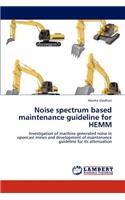 Noise spectrum based maintenance guideline for HEMM