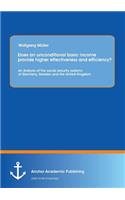 Does an Unconditional Basic Income Provide Higher Effectiveness and Efficiency? an Analysis of the Social Security Systems of Germany, Sweden and the