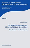 Die Marktdurchdringung Der Elektromobilitat in Deutschland: Eine Akzeptanz-Und Absatzprognose