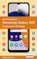 Das Praxisbuch Samsung Galaxy A03 - Anleitung fur Einsteiger