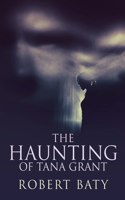 Haunting Of Tana Grant
