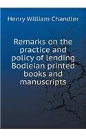 Remarks on the practice and policy of lending Bodleian printed books and manuscripts: (English)