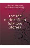 The Red Miriok. Shan Folk Lore Stories