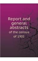 Report and General Abstracts of the Census of 1901