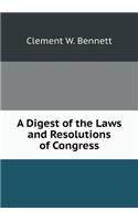 A Digest of the Laws and Resolutions of Congress