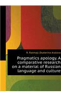 Pragmatics Apology. a Comparative Research on a Material of Russian Language and Culture