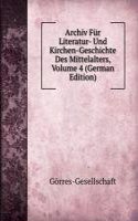 Archiv Fur Literatur- Und Kirchen-Geschichte Des Mittelalters, Volume 4 (German Edition)