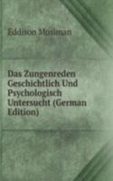 Das Zungenreden Geschichtlich Und Psychologisch Untersucht
