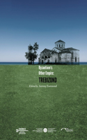 Byzantium`s Other Empire - Trebizond