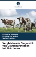 Vergleichende Diagnostik von Gewebeprotozoen bei Nutztieren