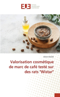 Valorisation cosmétique de marc de café testé sur des rats "Wistar"