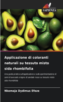 Applicazione di coloranti naturali su tessuto misto sida rhombifolia