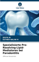 Spezialisierte Pro-Resolving-Lipid-Mediatoren bei Parodontitis