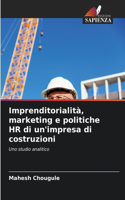 Imprenditorialità, marketing e politiche HR di un'impresa di costruzioni