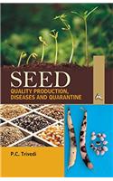 Seed : Quality Production, Diseases and Quarantine