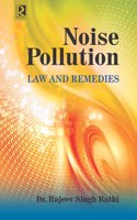 Noise Pollution Law And Remedies, Rathi, Rajeev Singh