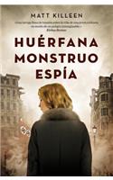 Huerfana, Monstruo, Espia