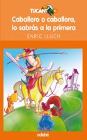 Caballero O Caballera, Lo Sabras a LA Primera
