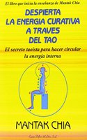 Despierta La Energia Curativa A Traves Del Tao/awaken The Healing Energy Through Tao
