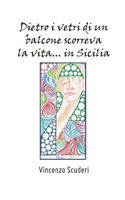 Dietro i vetri di un balcone scorreva la vita... in Sicilia