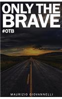 Only The Brave: #otb