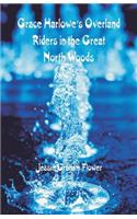 Grace Harlowe's Overland Riders in the Great North Woods