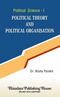 Political Science - I Political Theory and Political Organisation