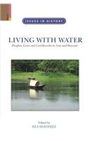 Living with Water: Peoples, Lives and Livelihoods in Asia and Beyond