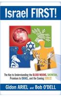 Israel First!: The Key to Understanding the Blood Moons, Shemitah, Promises to Israel, the Coming Jubilee, and How It All Fits Together