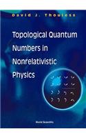 Topological Quantum Numbers in Nonrelativistic Physics