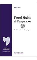 Formal Models of Computation: The Ultimate Limits of Computing