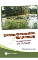 Emerging Consequences of Biotechnology: Biodiversity Loss and Ipr Issues