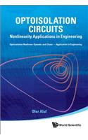 Optoisolation Circuits: Nonlinearity Applications in Engineering