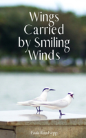 Wings Carried by Smiling Winds