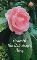 Beneath the Raindrop's Song