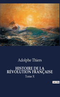 Histoire de la Révolution Française: Tome X