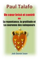 coeur brise et contrit ou la repentance, la gratitude et la couronne des vainq