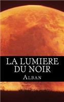 La Lumiere Du Noir