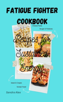 Fatigue Fighter Cookbook