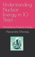 Understanding Nuclear Energy in 10 Steps