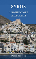 Syros. Il nobile cuore delle Cicladi