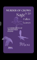 SageN°20 - Fallen Leaves: Murder of Crows: 1.0 Herbarium of Abandoned Poems