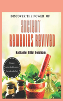 Ancient Remedies Revived