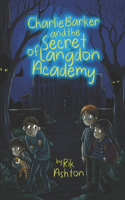Charlie Barker and The Secret of Langdon Academy